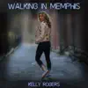 Kelly Rogers - Walking in Memphis - Single